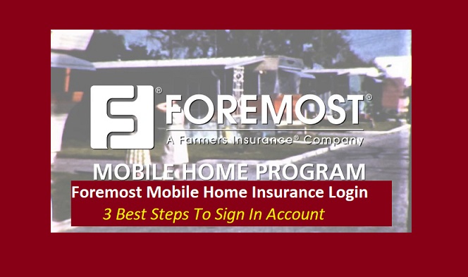 Foremost Mobile Home Insurance Login | 3 Best Steps To Sign In Account