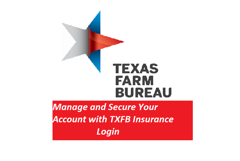 Manage and Secure your Account with TXFB Insurance Login