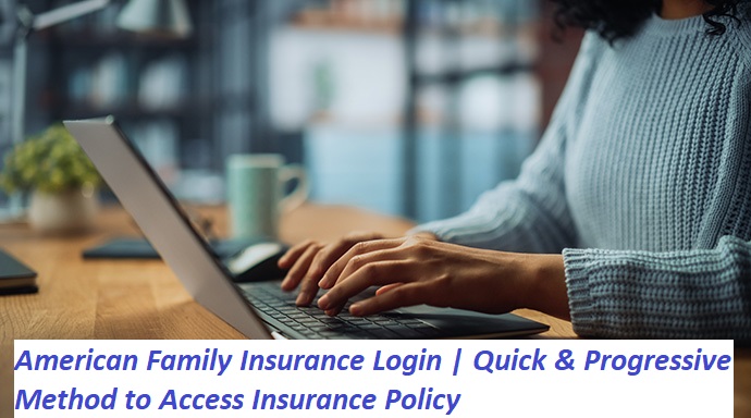 American Family Insurance Login | Quick & Progressive Method to Access Insurance Policy