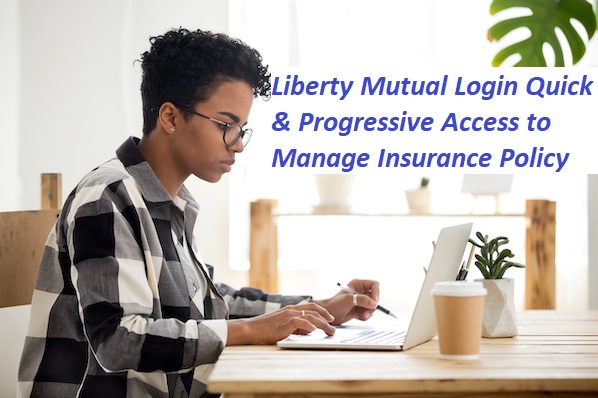 Liberty Mutual Login | Quick & Progressive Access to Manage Insurance Policy