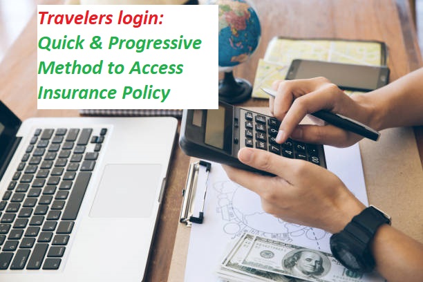 Travelers login | Quick & Progressive Method to Access Insurance Policy